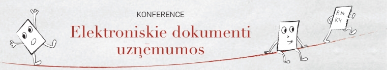 Konference “Elektroniskie dokumenti uzņēmumos”
