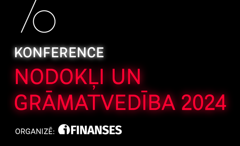 Konference “Nodokļi un grāmatvedība 2024” jau pēc mēneša!